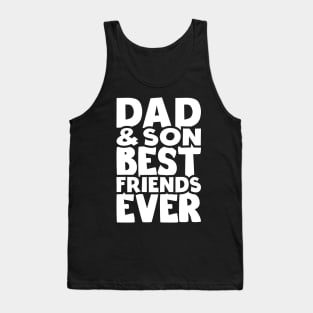 Dad and son best friends ever - happy friendship day Tank Top